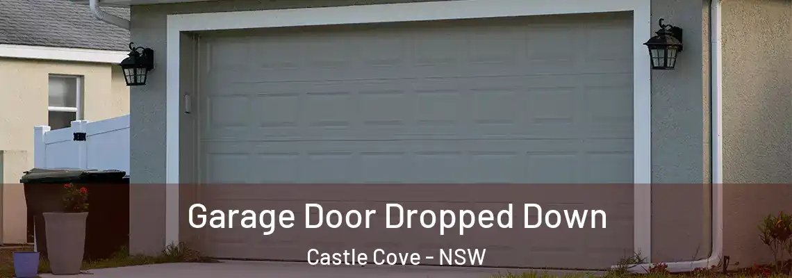 Garage Door Dropped Down Castle Cove - NSW