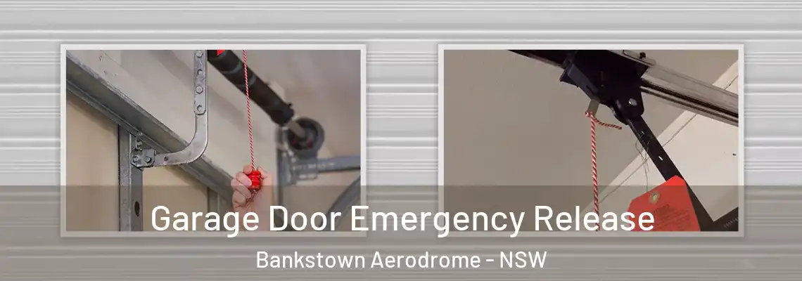 Garage Door Emergency Release Bankstown Aerodrome - NSW