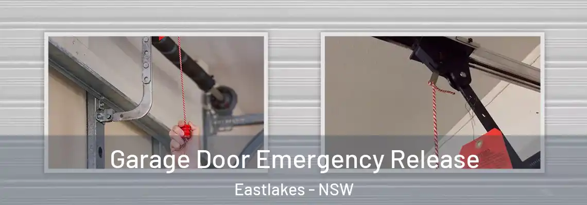 Garage Door Emergency Release Eastlakes - NSW