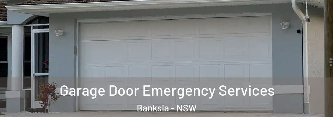 Garage Door Emergency Services Banksia - NSW