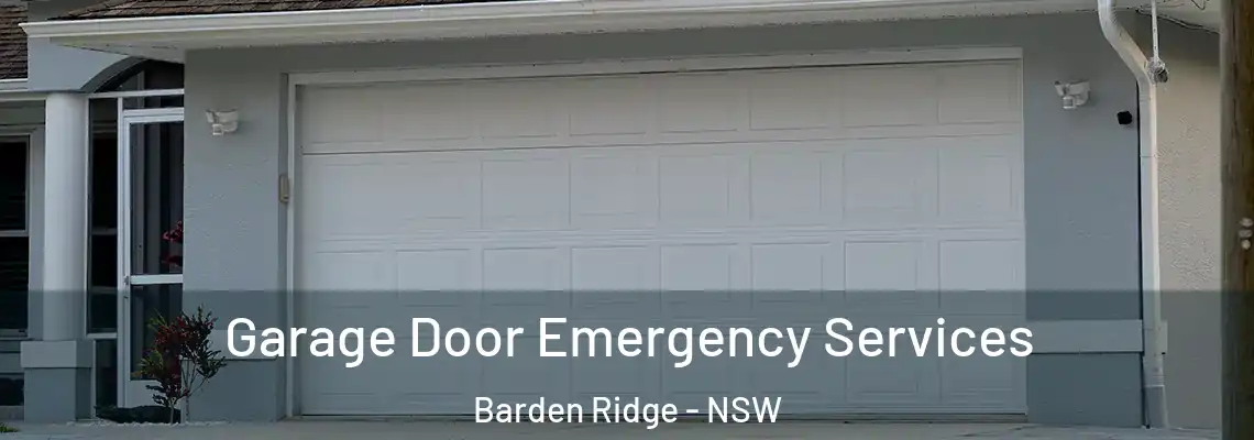 Garage Door Emergency Services Barden Ridge - NSW