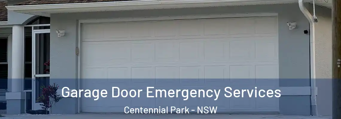 Garage Door Emergency Services Centennial Park - NSW