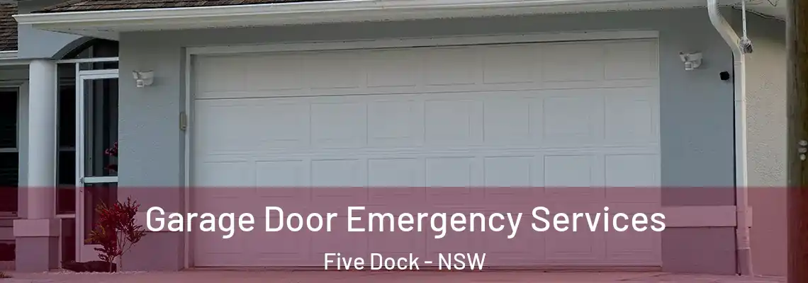 Garage Door Emergency Services Five Dock - NSW