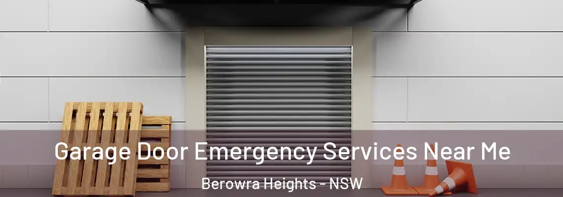Garage Door Emergency Services Near Me Berowra Heights - NSW