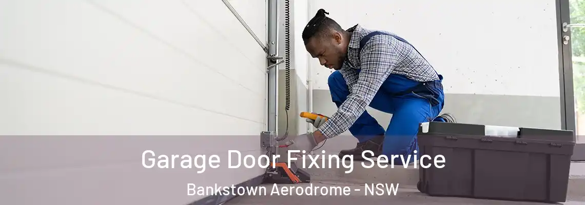 Garage Door Fixing Service Bankstown Aerodrome - NSW