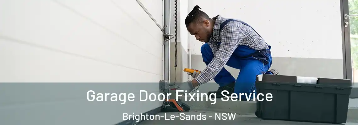Garage Door Fixing Service Brighton-Le-Sands - NSW