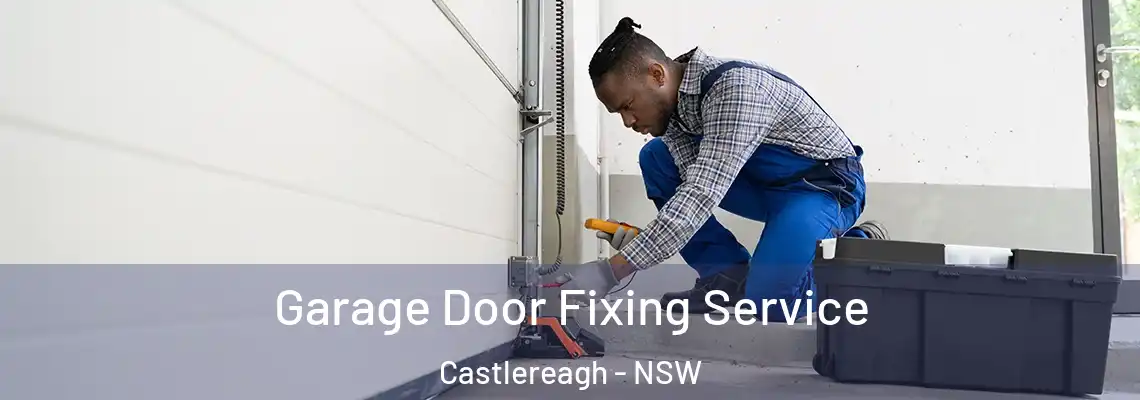 Garage Door Fixing Service Castlereagh - NSW