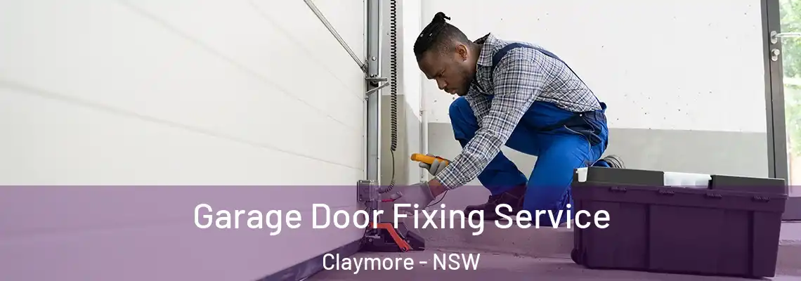 Garage Door Fixing Service Claymore - NSW