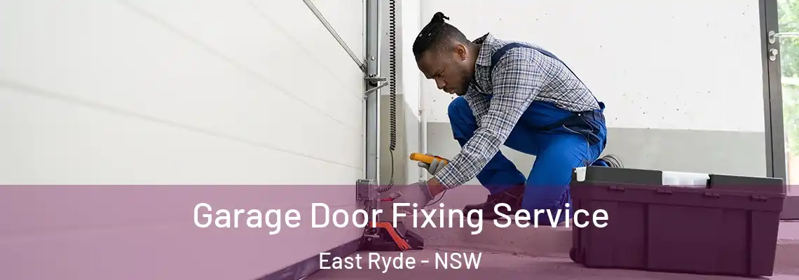 Garage Door Fixing Service East Ryde - NSW
