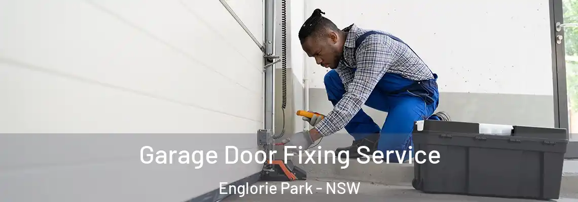 Garage Door Fixing Service Englorie Park - NSW