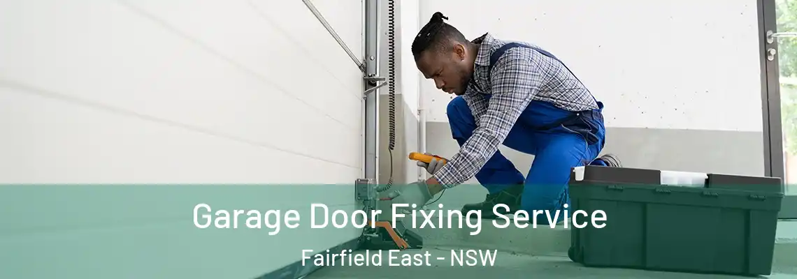 Garage Door Fixing Service Fairfield East - NSW