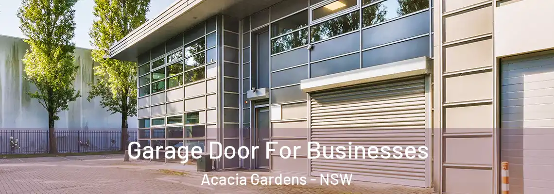 Garage Door For Businesses Acacia Gardens - NSW
