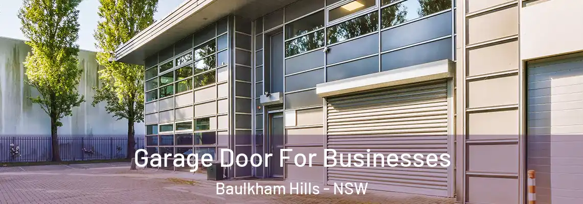 Garage Door For Businesses Baulkham Hills - NSW