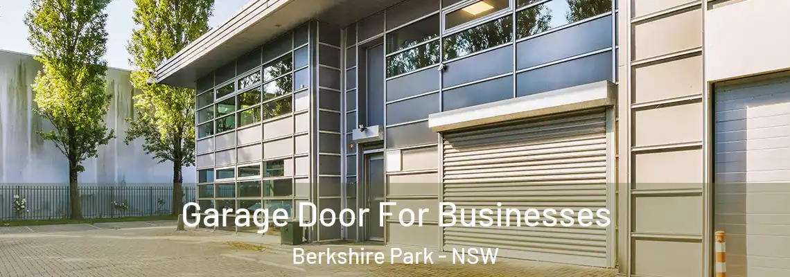 Garage Door For Businesses Berkshire Park - NSW