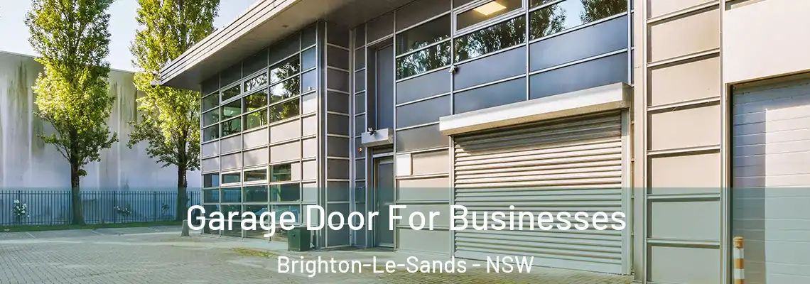 Garage Door For Businesses Brighton-Le-Sands - NSW