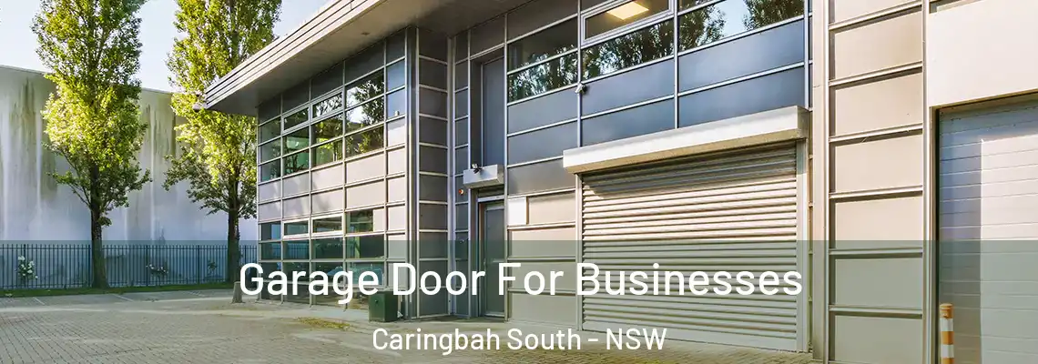 Garage Door For Businesses Caringbah South - NSW