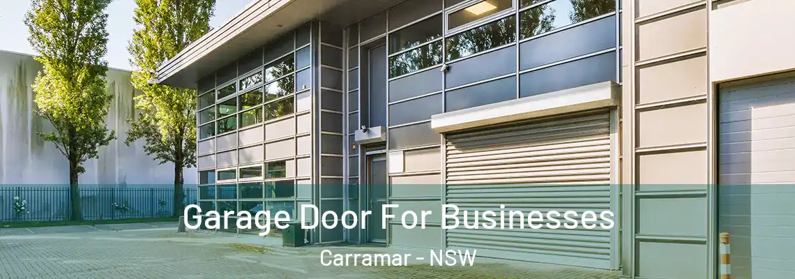 Garage Door For Businesses Carramar - NSW