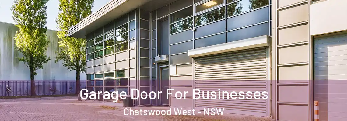 Garage Door For Businesses Chatswood West - NSW