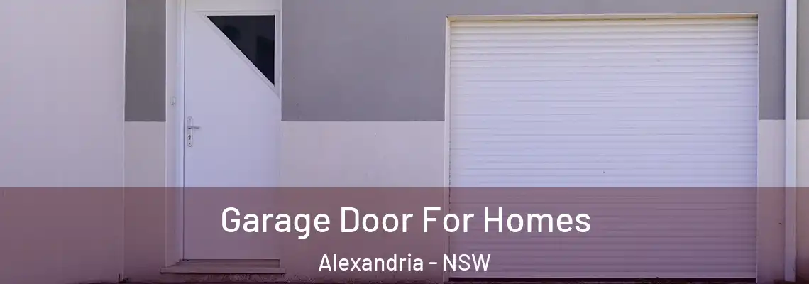 Garage Door For Homes Alexandria - NSW
