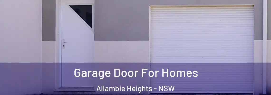 Garage Door For Homes Allambie Heights - NSW