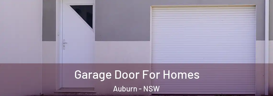 Garage Door For Homes Auburn - NSW
