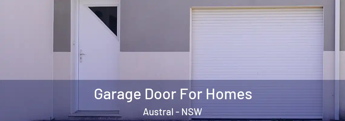 Garage Door For Homes Austral - NSW