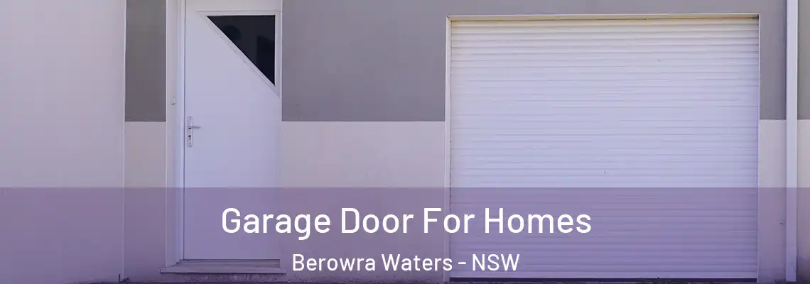 Garage Door For Homes Berowra Waters - NSW