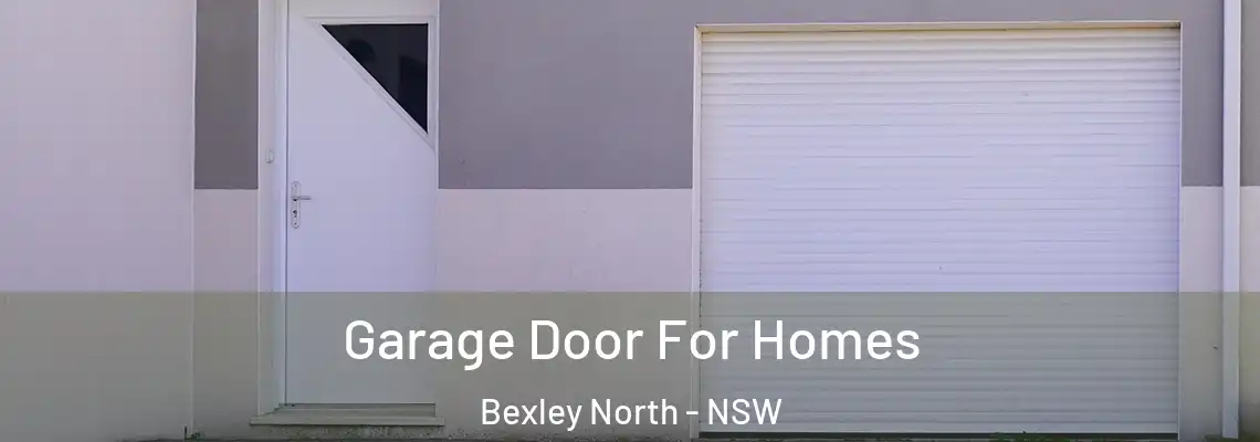 Garage Door For Homes Bexley North - NSW