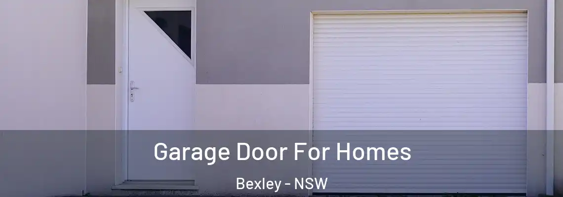 Garage Door For Homes Bexley - NSW