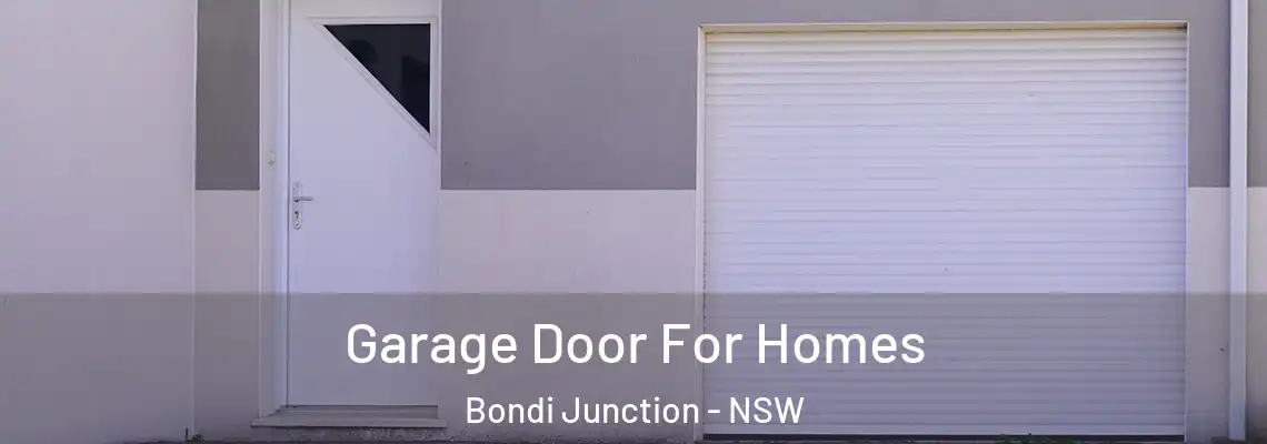Garage Door For Homes Bondi Junction - NSW
