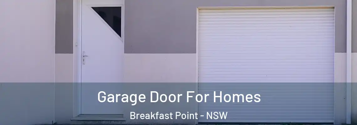 Garage Door For Homes Breakfast Point - NSW