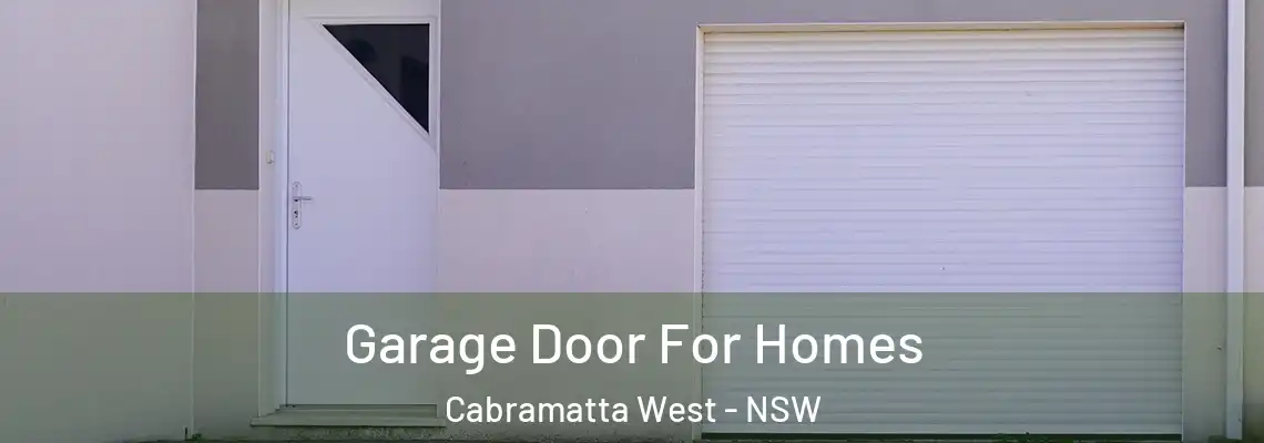 Garage Door For Homes Cabramatta West - NSW