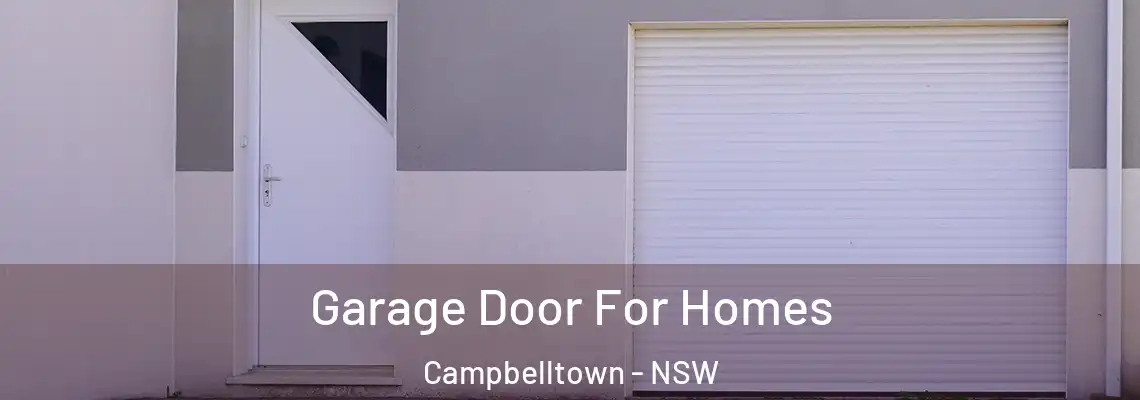 Garage Door For Homes Campbelltown - NSW