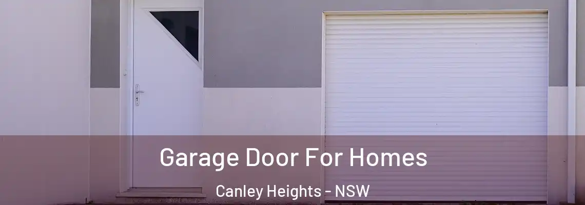  Garage Door For Homes Canley Heights - NSW