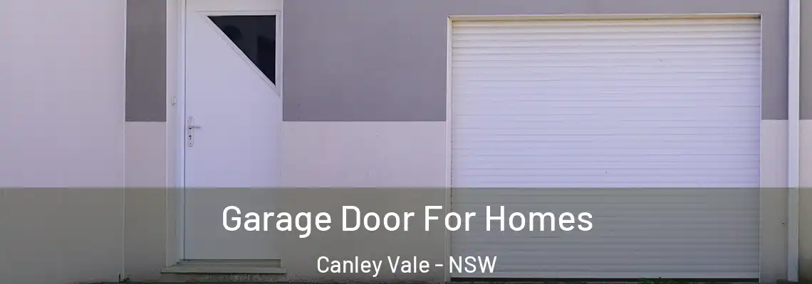 Garage Door For Homes Canley Vale - NSW