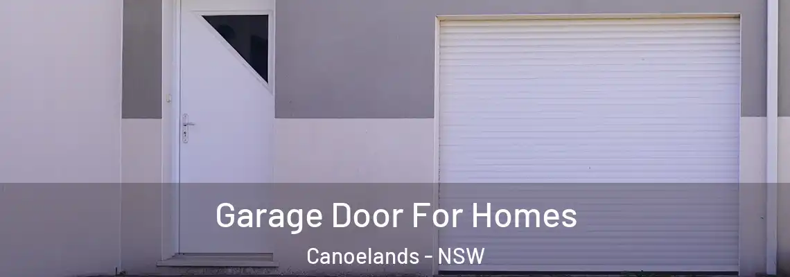 Garage Door For Homes Canoelands - NSW