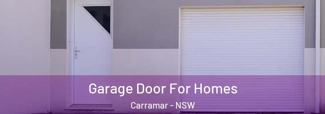 Garage Door For Homes Carramar - NSW