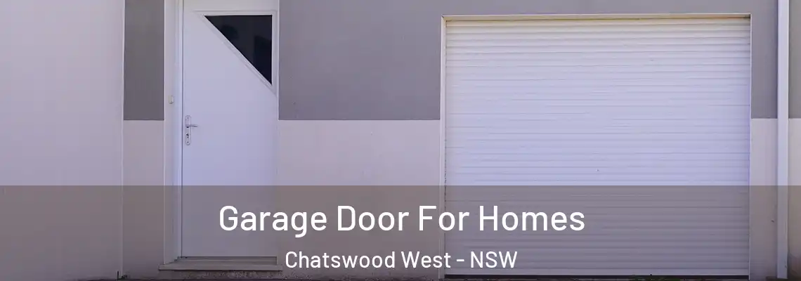 Garage Door For Homes Chatswood West - NSW