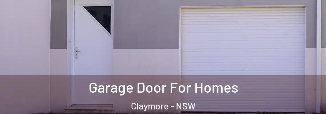 Garage Door For Homes Claymore - NSW