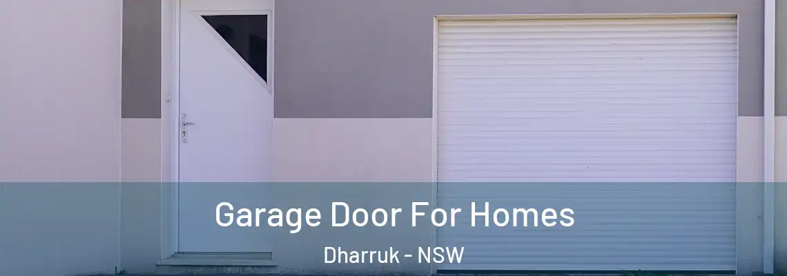 Garage Door For Homes Dharruk - NSW