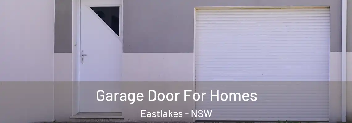 Garage Door For Homes Eastlakes - NSW