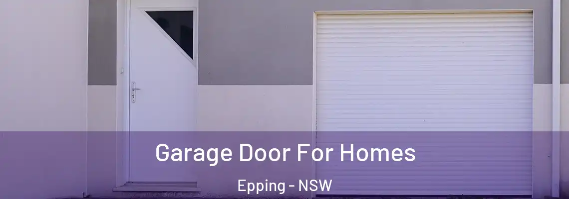 Garage Door For Homes Epping - NSW