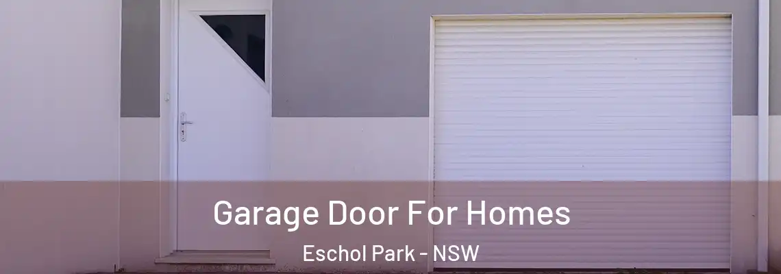 Garage Door For Homes Eschol Park - NSW
