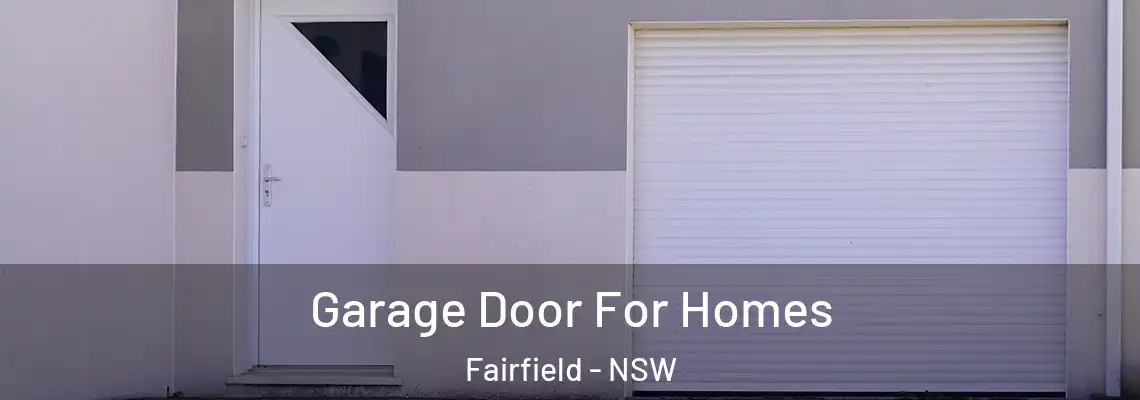 Garage Door For Homes Fairfield - NSW