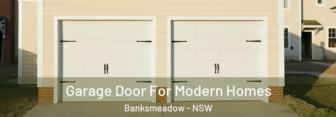 Garage Door For Modern Homes Banksmeadow - NSW