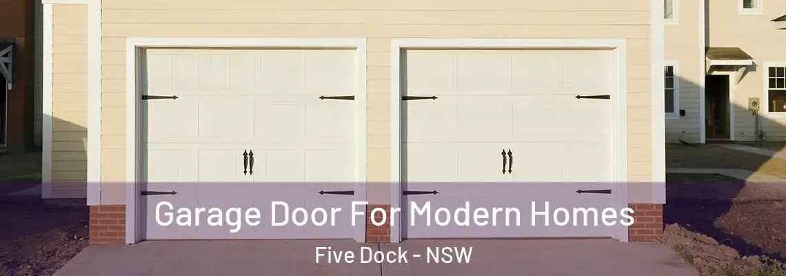Garage Door For Modern Homes Five Dock - NSW