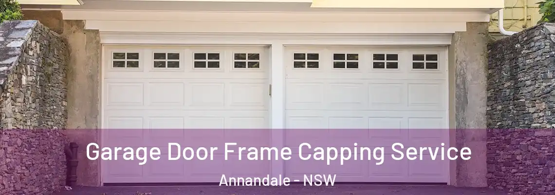 Garage Door Frame Capping Service Annandale - NSW