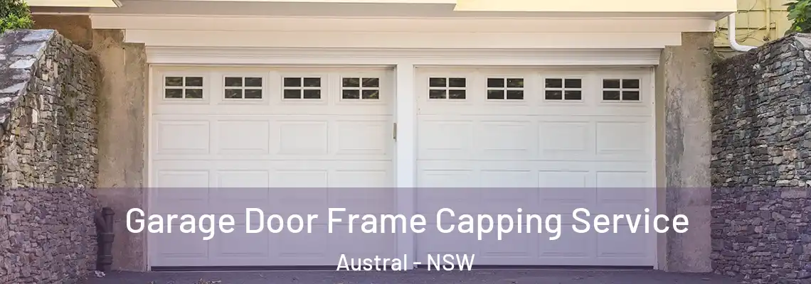 Garage Door Frame Capping Service Austral - NSW