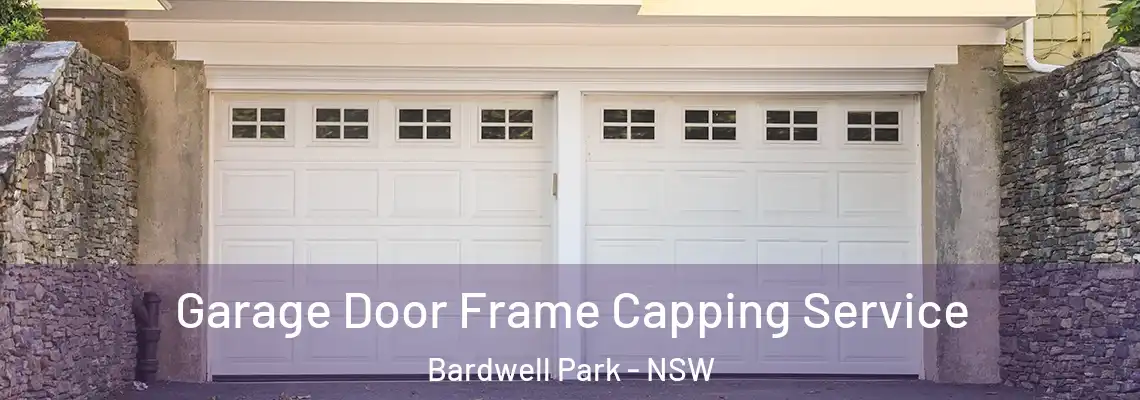 Garage Door Frame Capping Service Bardwell Park - NSW