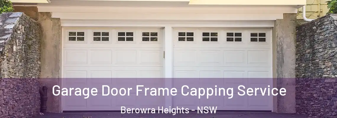 Garage Door Frame Capping Service Berowra Heights - NSW